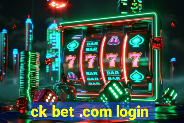 ck bet .com login